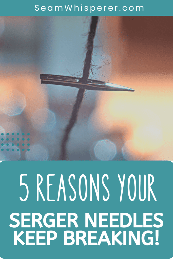 5 reasons your serger needles keep breaking pinterest pin with broken needle image