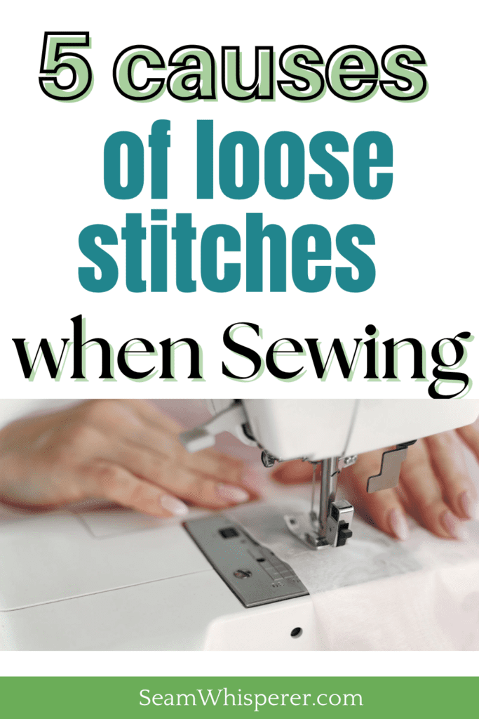5 causes of loose stitches when sewing pinterest graphic