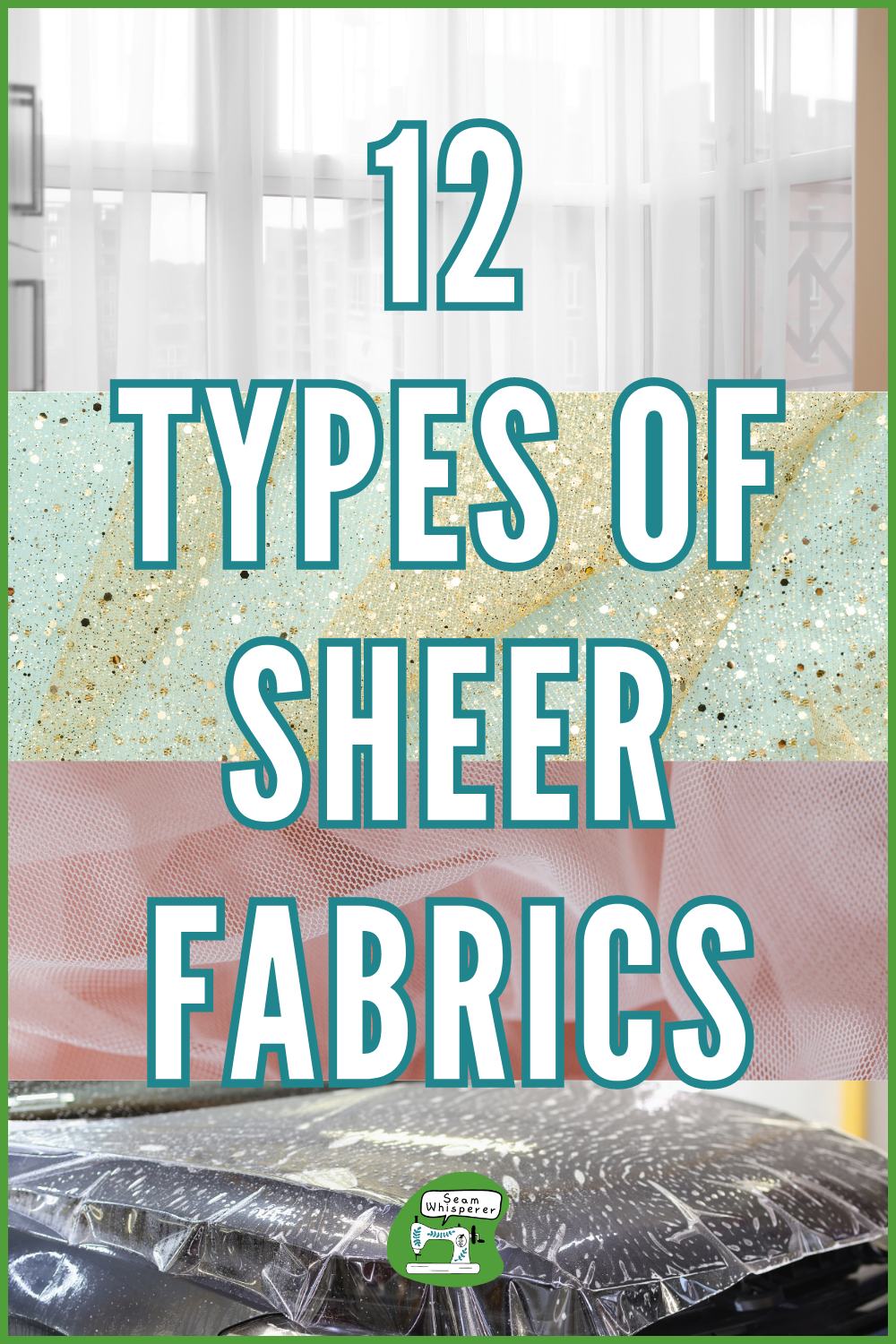12 Types of Sheer Fabrics (With Photos!) - SEAM WHISPERER
