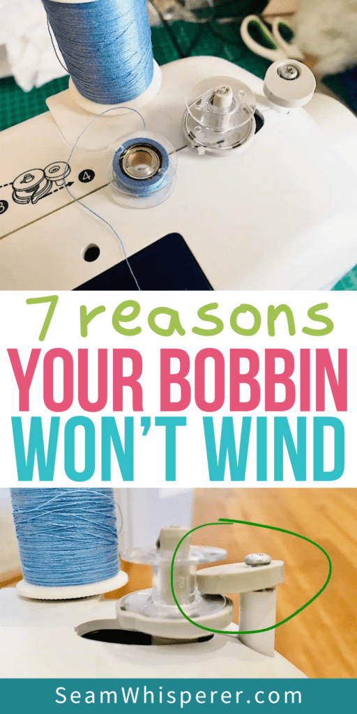 7 Reasons your bobbin wont wind